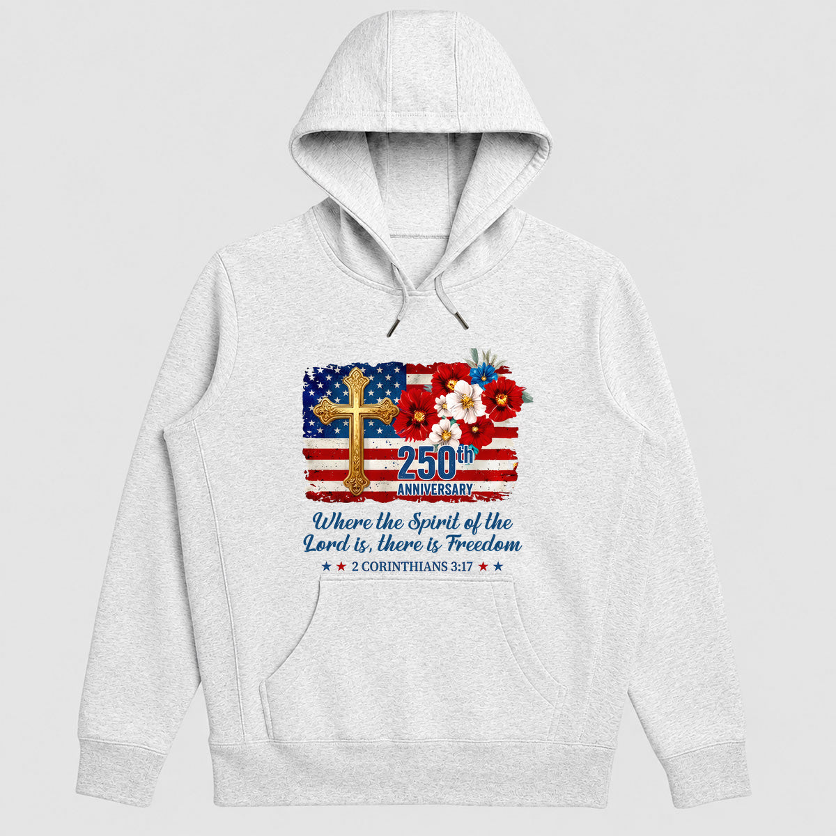 Where The Spirit Of The Lord Is There Is Freedom, 2 Corinthians 3:17, Gift For Christian Patriots, Veterans, America 250th Anniversary | 2D Unisex Hoodie