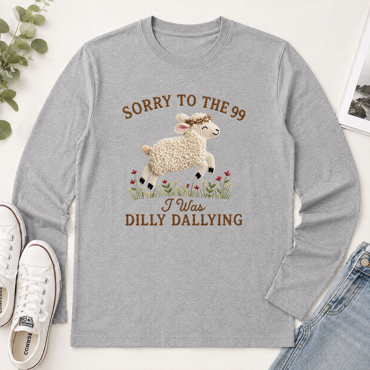 Sorry To The 99 I Was Dilly Dallying Luke 15.4 - Funny Christian Gift - 2D Unisex Long Sleeve