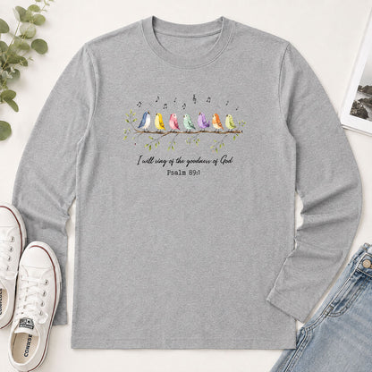 I Will Sing Of The Goodness Of God Psalm 89.1 - Gift For Women - 2D Unisex Long Sleeve
