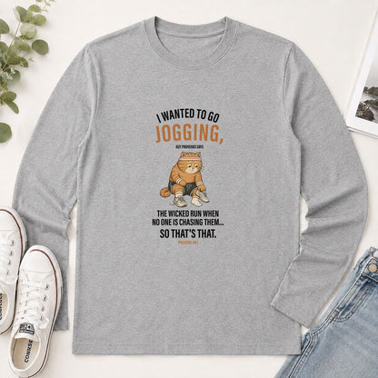 I Wanted To Go Jogging Proverbs 28-1, Funny Christian Gift - 2D Unisex Long Sleeve