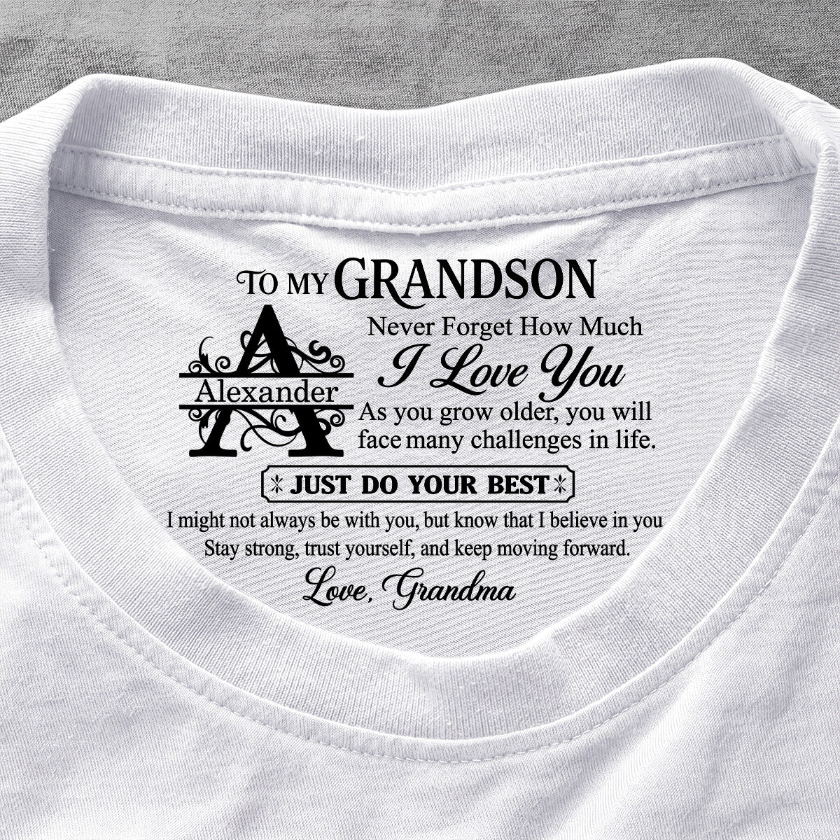 To My Grandson Never Forget How Much I Love You, Gift For Grandson | Personalized Shirt With Design Inner Neck