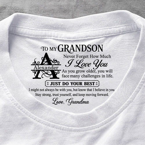 To My Grandson Never Forget How Much I Love You, Gift For Grandson | Personalized Shirt With Design Inner Neck
