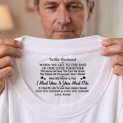 I Had You And You Had Me, Gift For Husband - Personalized Shirt With Design Inner Neck