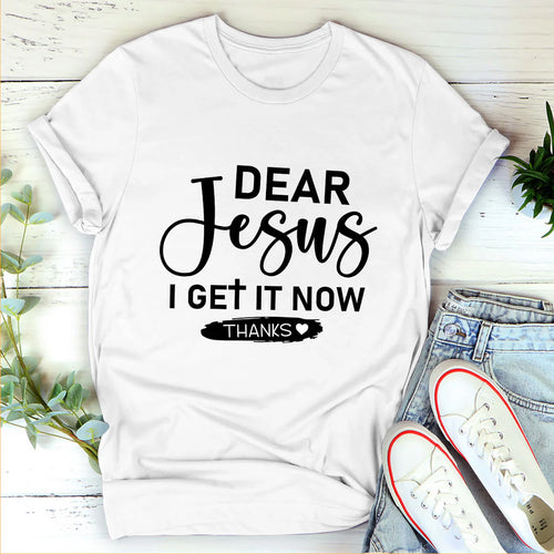 Thank God, I Get It Now | 2D Unisex T-shirt