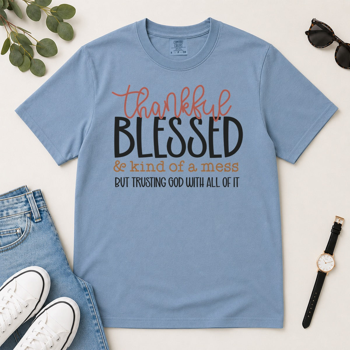 Thankful Blessed & Kind Of A Mess But Trusting God With All Of It, Proverbs 3:5, Gift For Christian Women | 2D Unisex Garment-dyed T-shirt