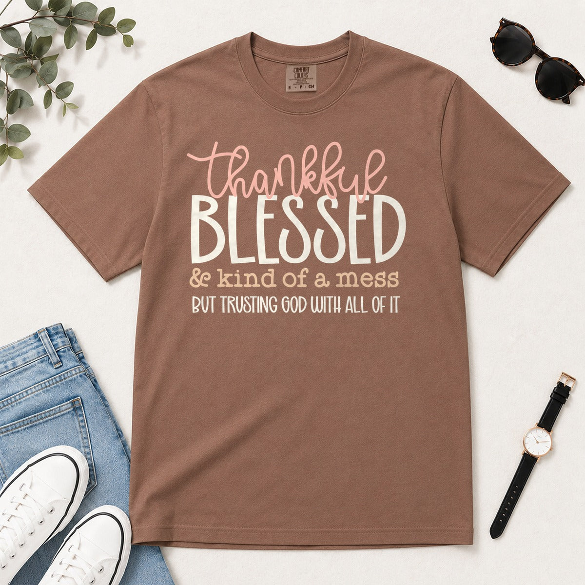 Thankful Blessed & Kind Of A Mess But Trusting God With All Of It, Proverbs 3:5, Gift For Christian Women | 2D Unisex Garment-dyed T-shirt