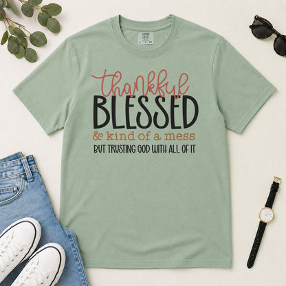 Thankful Blessed & Kind Of A Mess But Trusting God With All Of It, Proverbs 3:5, Gift For Christian Women | 2D Unisex Garment-dyed T-shirt