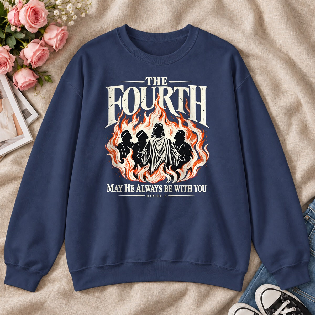 The Fourth May He Always Be With You, Daniel 3, Gift For Bible Study Lovers - 2D Unisex Sweatshirt