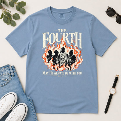 The Fourth May He Always Be With You, Daniel 3, Gift For Christian Men - 2D Unisex Garment-dyed T-shirt