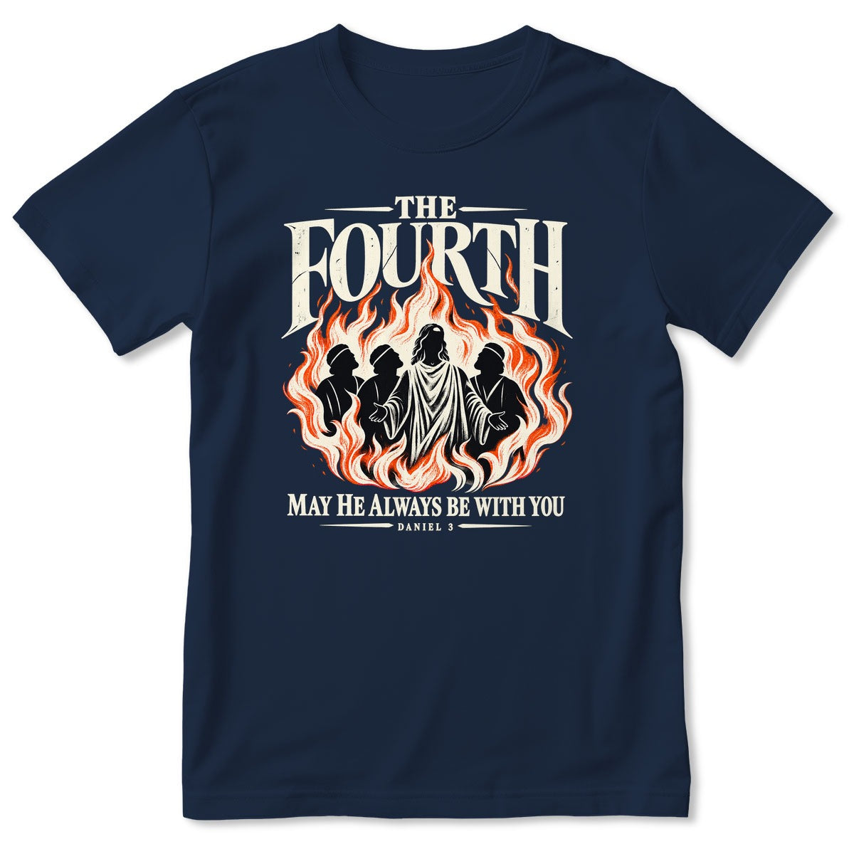 The Fourth May He Always Be With You, Daniel 3, Gift For Christian - 2D Unisex T-shirt