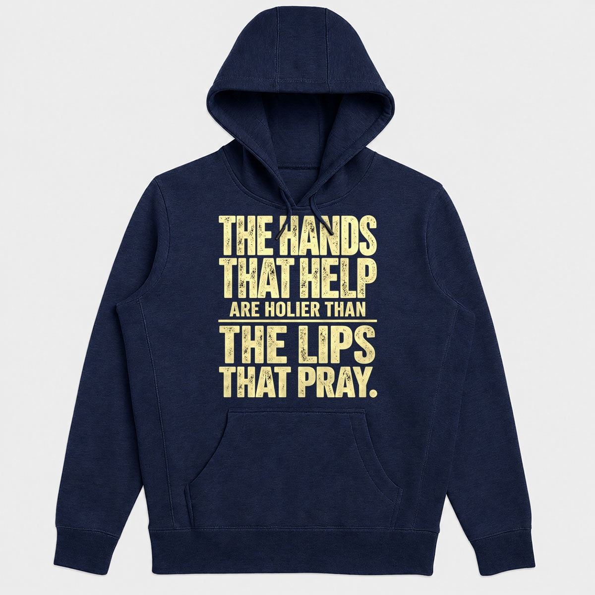 The Hands That Help Are Holier Than The Lips That Pray, Gift For Christian Volunteers - 2D Unisex Hoodie
