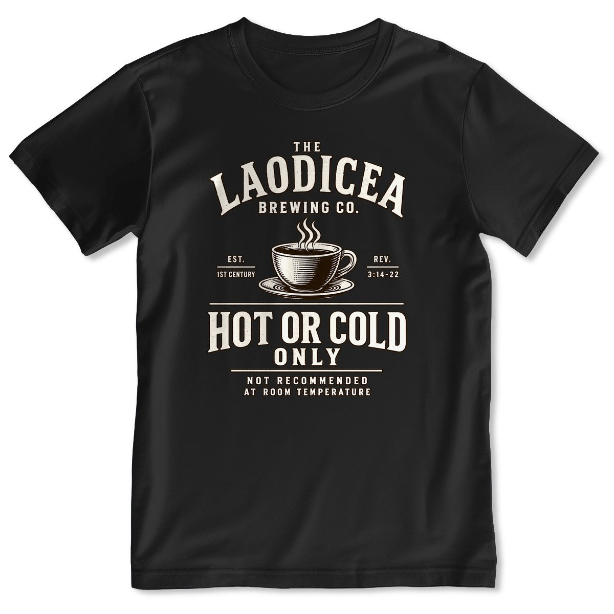 The Laodicea Brewing Co Hot Or Cold Only Not Recommended At Room Temperature, Gift For Christian Coffee Lovers - 2D Unisex T-shirt