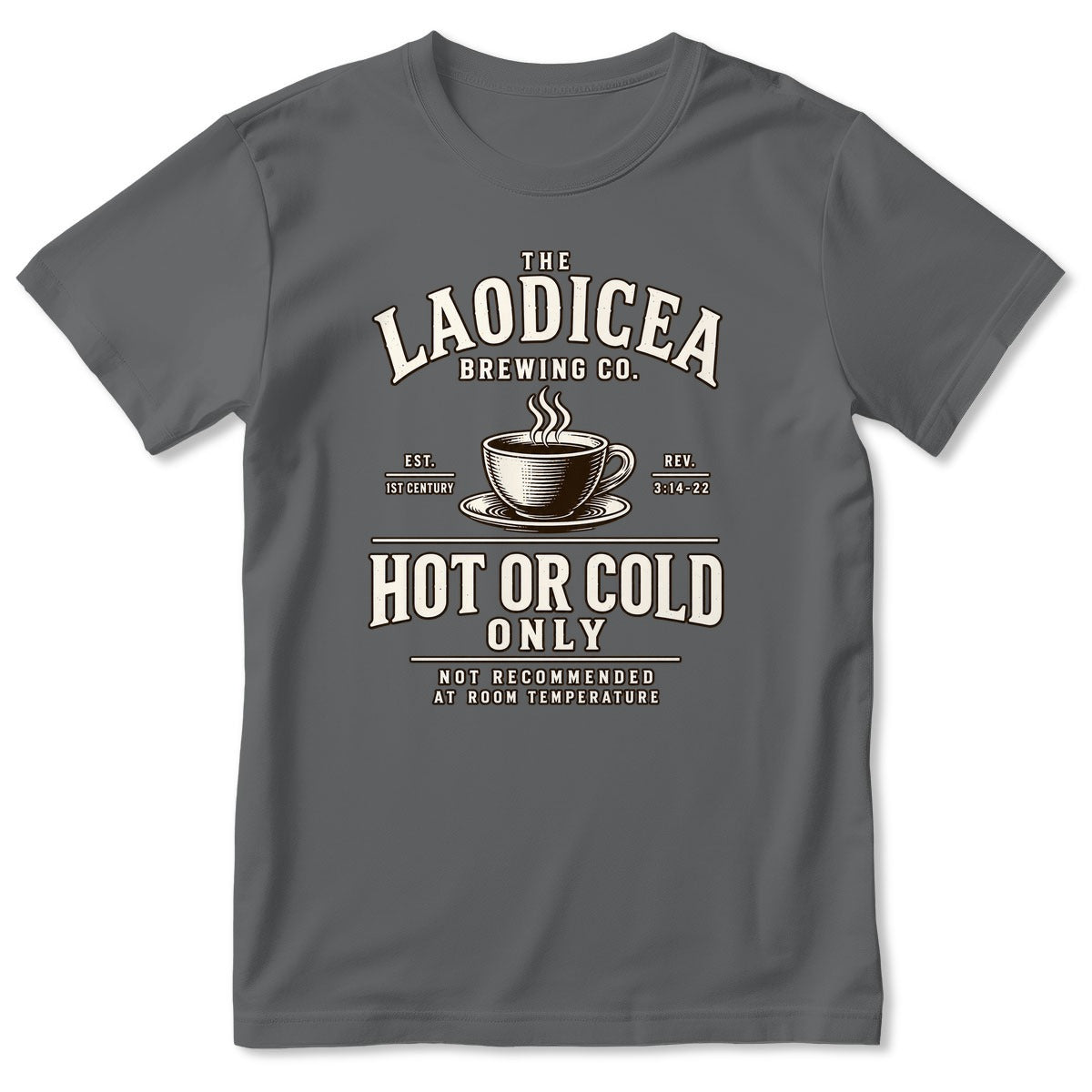 The Laodicea Brewing Co Hot Or Cold Only Not Recommended At Room Temperature, Gift For Christian Coffee Lovers - 2D Unisex T-shirt