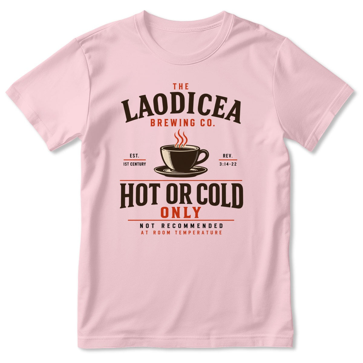 The Laodicea Brewing Co Hot Or Cold Only Not Recommended At Room Temperature, Gift For Christian Coffee Lovers - 2D Unisex T-shirt