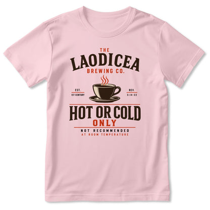 The Laodicea Brewing Co Hot Or Cold Only Not Recommended At Room Temperature, Gift For Christian Coffee Lovers - 2D Unisex T-shirt