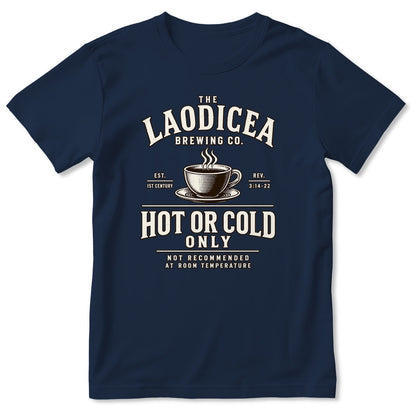 The Laodicea Brewing Co Hot Or Cold Only Not Recommended At Room Temperature, Gift For Christian Coffee Lovers - 2D Unisex T-shirt