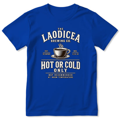 The Laodicea Brewing Co Hot Or Cold Only Not Recommended At Room Temperature, Gift For Christian Coffee Lovers - 2D Unisex T-shirt