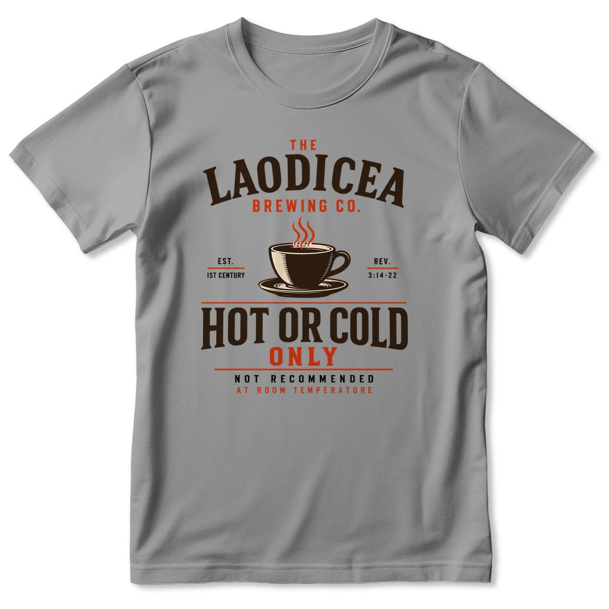 The Laodicea Brewing Co Hot Or Cold Only Not Recommended At Room Temperature, Gift For Christian Coffee Lovers - 2D Unisex T-shirt