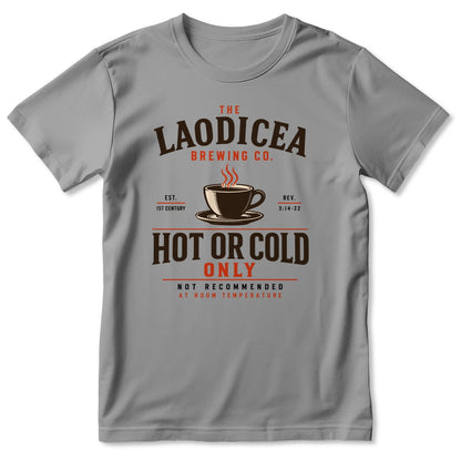 The Laodicea Brewing Co Hot Or Cold Only Not Recommended At Room Temperature, Gift For Christian Coffee Lovers - 2D Unisex T-shirt