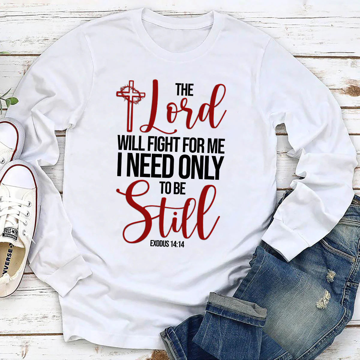 The Lord Will Fight For Me I Need Only To Be Still | 2D Unisex Long Sleeve