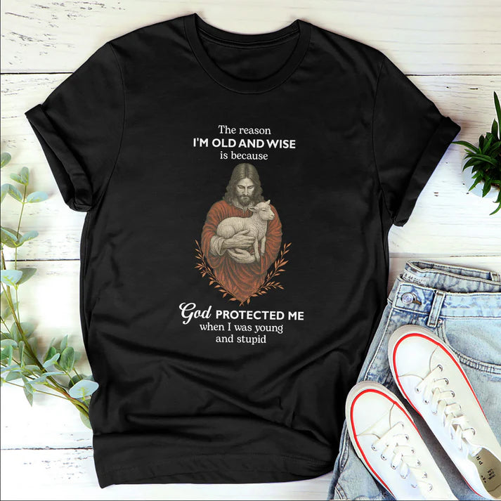 The Reason I'm Old And Wise | 2D Unisex T-shirt