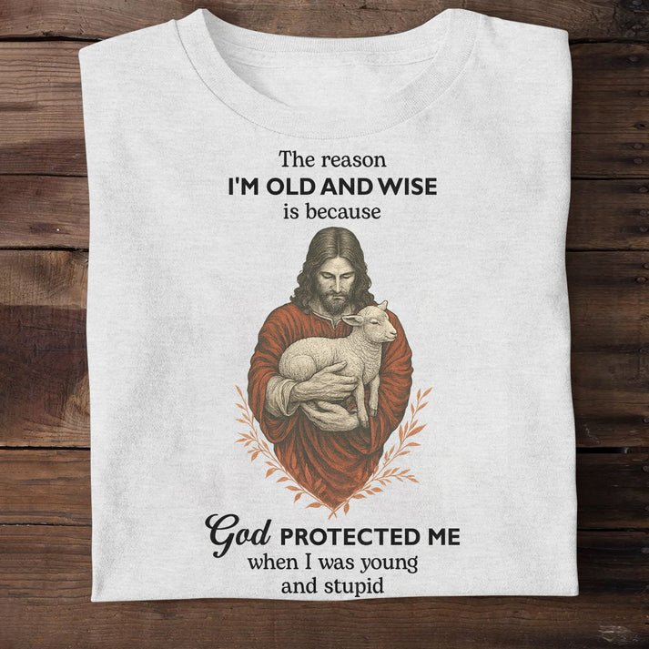 The Reason I'm Old And Wise | 2D Unisex T-shirt