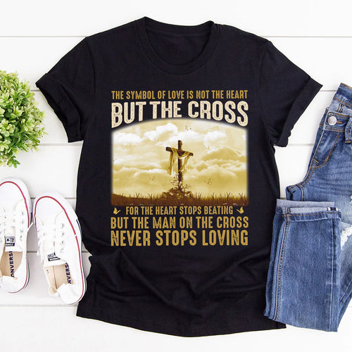 The Symbol Of Love Is Not The Heart But The Cross | 2D Unisex T-shirt