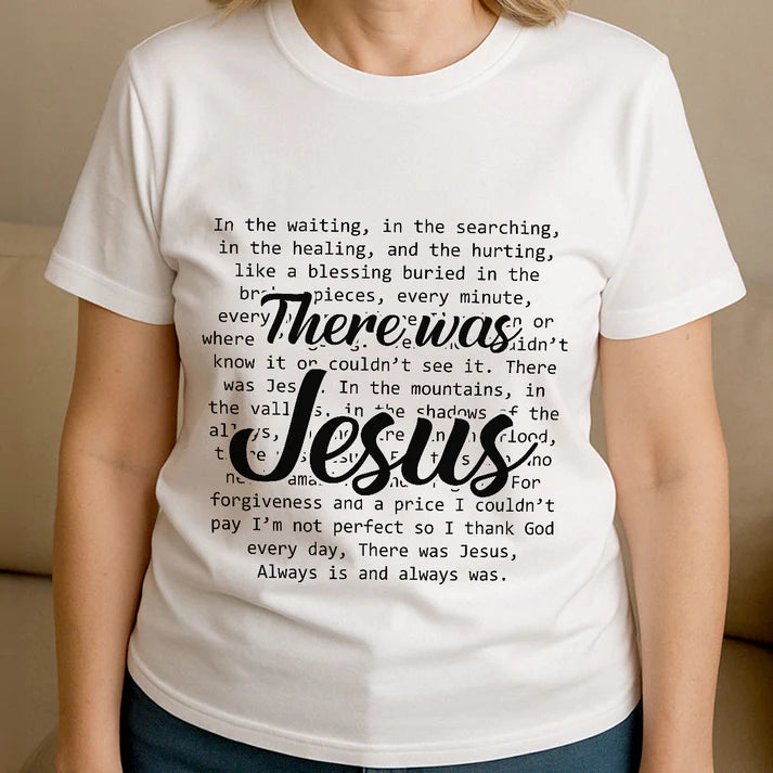 There Was Jesus | 2D Unisex T-shirt