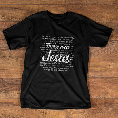 There Was Jesus | 2D Unisex T-shirt