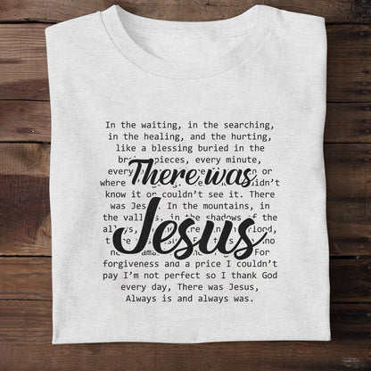 There Was Jesus | 2D Unisex T-shirt