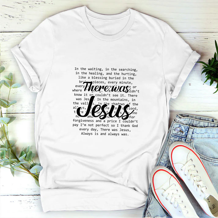There Was Jesus | 2D Unisex T-shirt