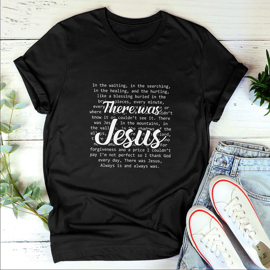 There Was Jesus | 2D Unisex T-shirt