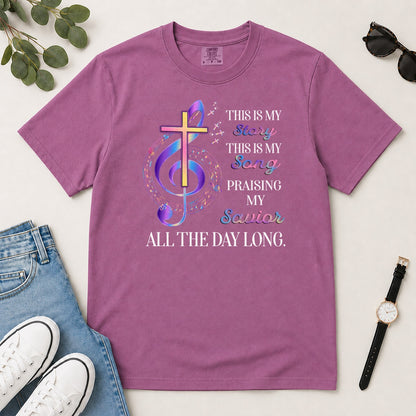 This Is My Story This Is My Song Gift For Christian Choir Members - 2D Unisex Garment-dyed T-shirt
