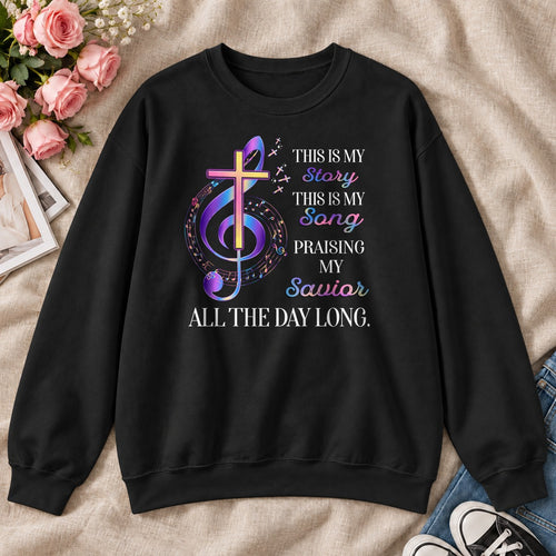 This Is My Story This Is My Song, Gift For Christian Worship Leaders - 2D Unisex Sweatshirt