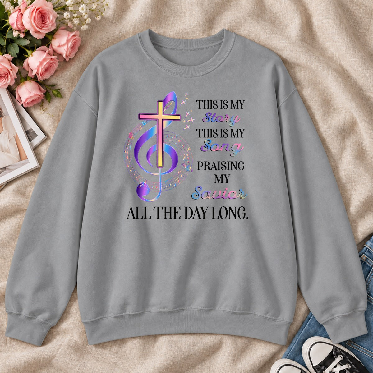 This Is My Story This Is My Song, Gift For Christian Worship Leaders - 2D Unisex Sweatshirt