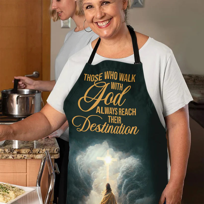 Those Who Walk With God Always Reach Their Destination  - Apron With Neck Strap