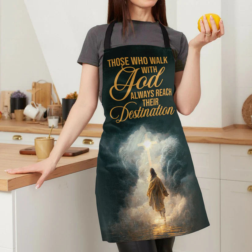 Those Who Walk With God Always Reach Their Destination  - Apron With Neck Strap