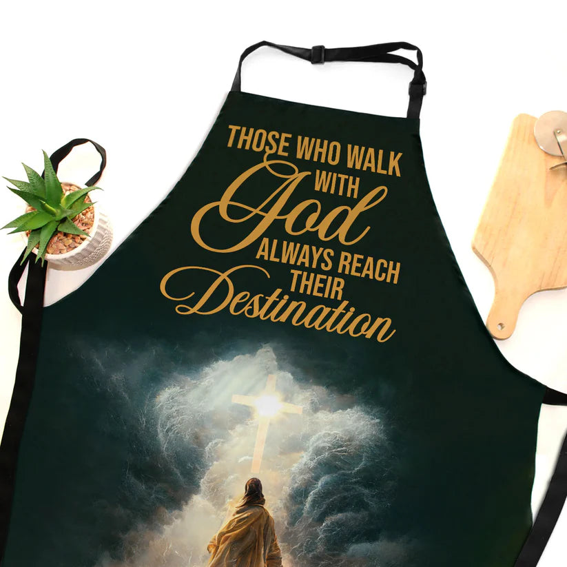 Those Who Walk With God Always Reach Their Destination  - Apron With Neck Strap