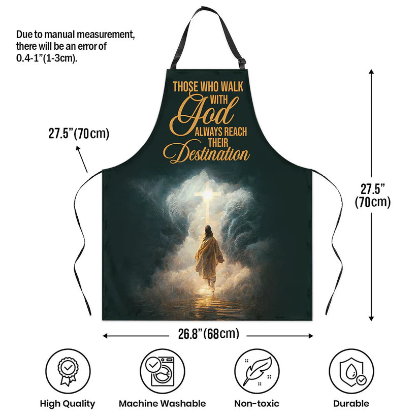 Those Who Walk With God Always Reach Their Destination  - Apron With Neck Strap