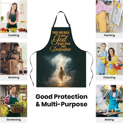 Those Who Walk With God Always Reach Their Destination  - Apron With Neck Strap
