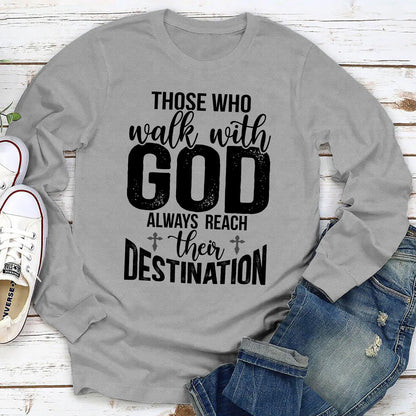 Those Who Walk With God Always Reach Their Destination | 2D Unisex Long Sleeve