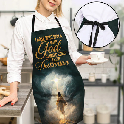 Those Who Walk With God Always Reach Their Destination  - Apron With Neck Strap