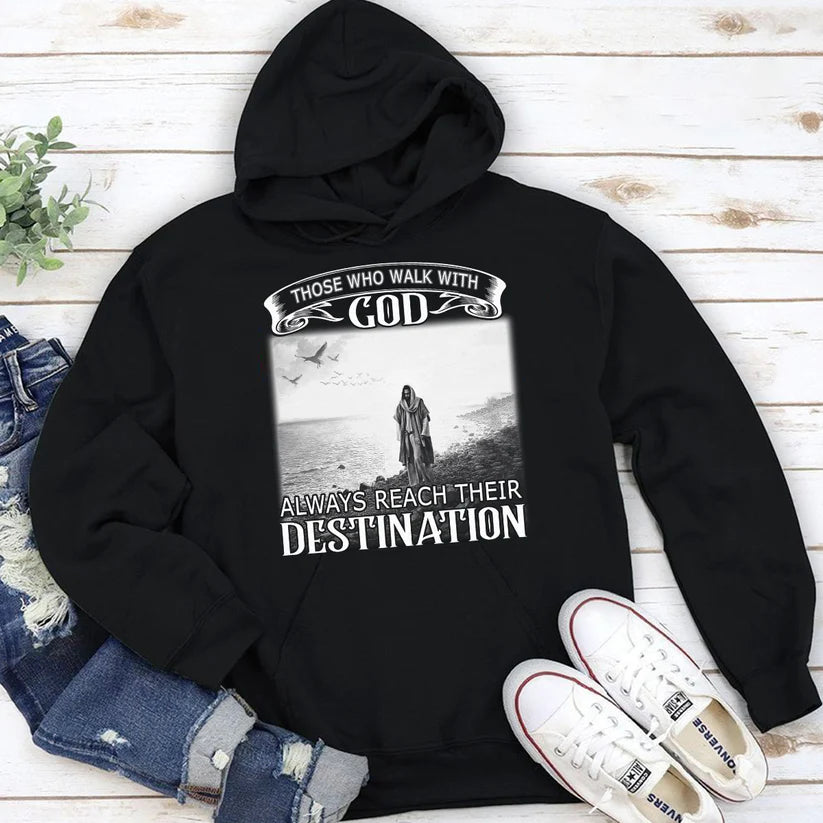 Those Who Walk With God Always Reach Their Destination | 2D Unisex Hoodie