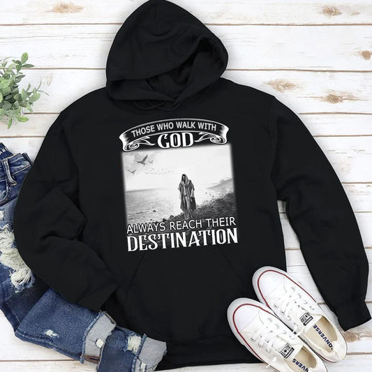 Those Who Walk With God Always Reach Their Destination | 2D Unisex Hoodie