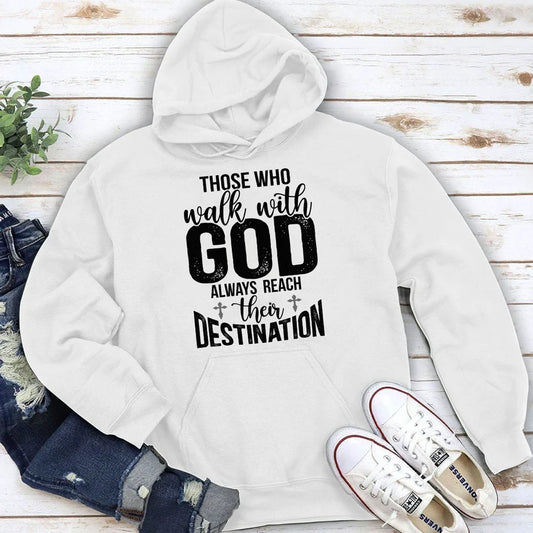 Those Who Walk With God Always Reach Their Destination | 2D Unisex Hoodie