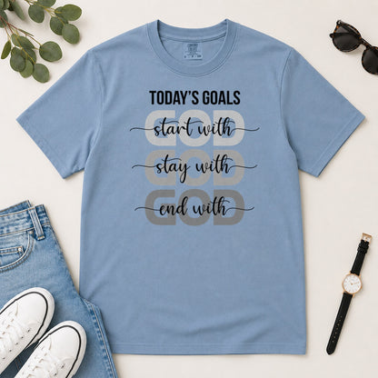 Today's Goals Start With God, Gift For Christian Entrepreneurs - 2D Unisex Garment-dyed T-shirt