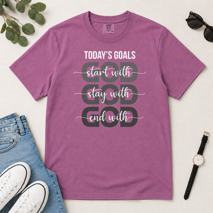 Today's Goals Start With God, Gift For Christian Entrepreneurs - 2D Unisex Garment-dyed T-shirt