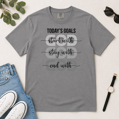 Today's Goals Start With God, Gift For Christian Entrepreneurs - 2D Unisex Garment-dyed T-shirt