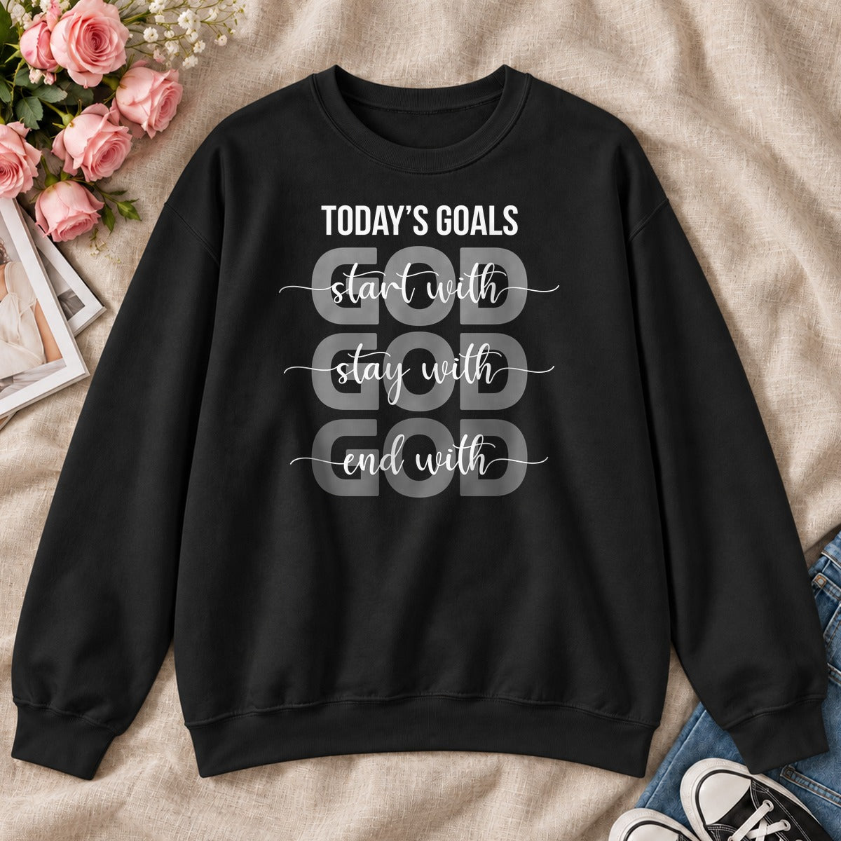 Today's Goals Start With God, Gift For Christian Entrepreneurs - 2D Unisex Sweatshirt
