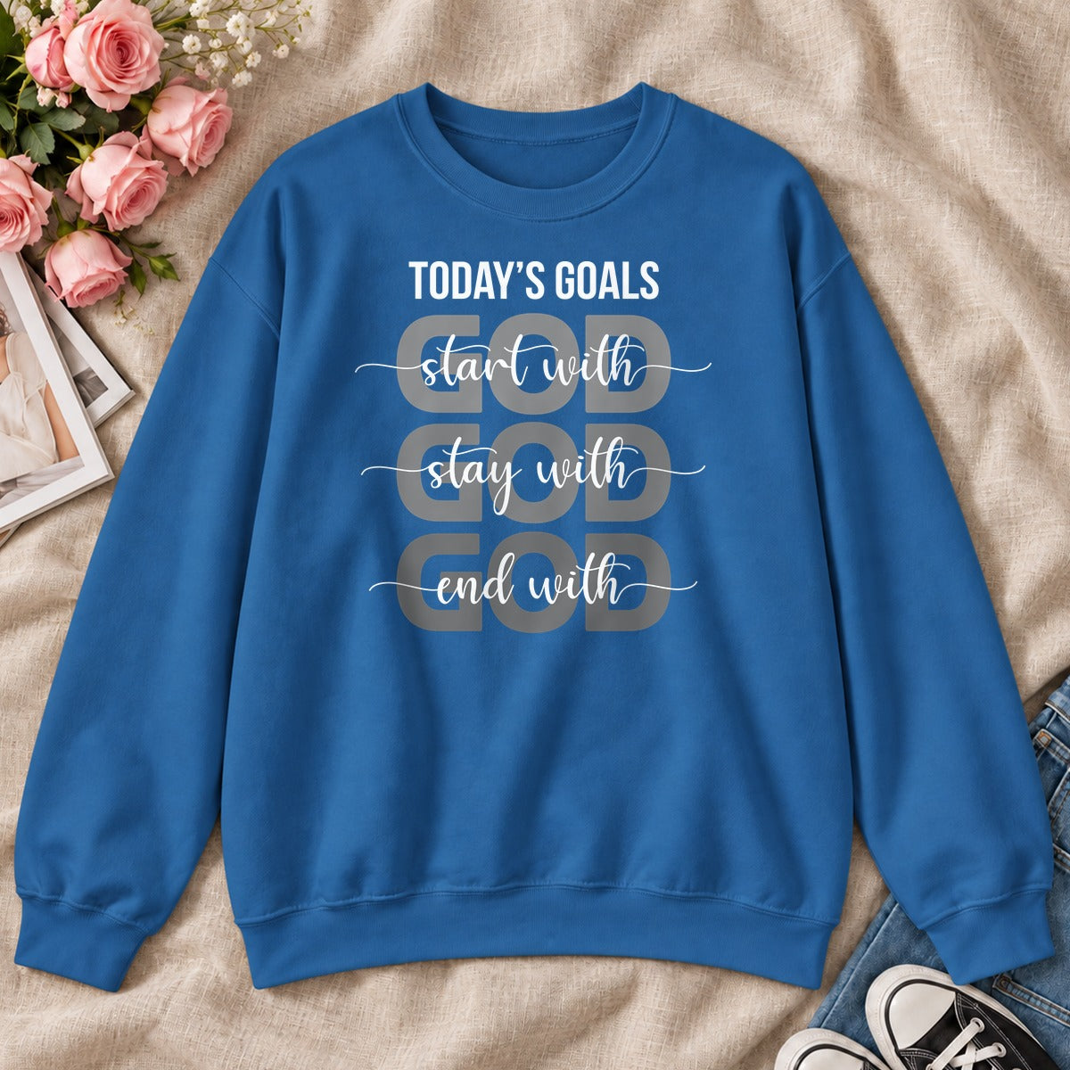 Today's Goals Start With God, Gift For Christian Entrepreneurs - 2D Unisex Sweatshirt